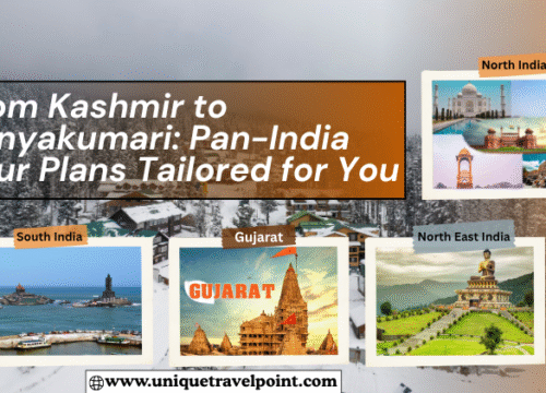 From Kashmir to Kanyakumari: Pan-India Tour Plans Tailored for You with Unique Travel Point